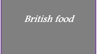 British History amp Culture  British food [upl. by Four501]