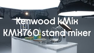 Kenwood kMix KMX760 Stand Mixer  Featured Tech [upl. by Ladnor]