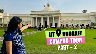 IIT Roorkee Campus Tour  PART2  A Complete and EasytoFollow Campus Tour  vlog17 [upl. by Esinet]