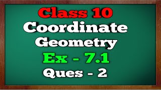 Class  10 Ex  71 Q2 Coordinate Geometry  NCERT CBSE [upl. by Annael806]