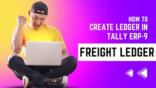 How to create Freight Ledger in Tally [upl. by Den127]