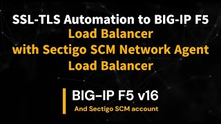 Demo LAB PKI  16  SSLTLS Automation to BIGIP F5 Load Balancer with Sectigo SCM Network Agent [upl. by Barn]