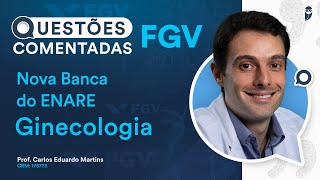 Questões Comentadas de Ginecologia da FGV  Nova Banca do ENARE [upl. by Velleman]