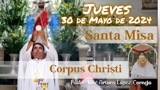 ✅ MISA DE HOY jueves 30 de Mayo 2024  Padre Arturo Cornejo [upl. by Ecyor980]