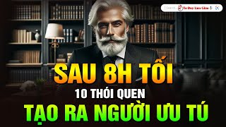 PHÂN ĐỊNH NGƯỜI XUẤT CHÚNG VÀ LÀNG NHÀNG  SAU 8H TỐI THÓI QUEN 1 NGƯỜI SẼ RÕ  Tư Duy Làm Giàu [upl. by Harmaning128]