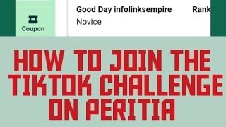 How To Join The TikTok Challenge On Peritia And Earn 4 Daily  WATCH THIS VIDEO [upl. by Perdita]