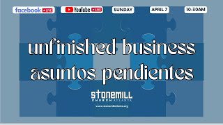 UNFINISHED BUSINESS  ASUNTOS PENDIENTES [upl. by Imnubulo]