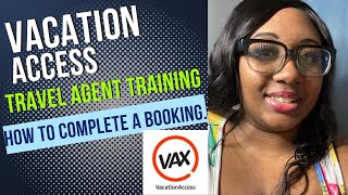 Vacation Access Travel Agent Training How to complete a booking with VAX [upl. by Barbey]