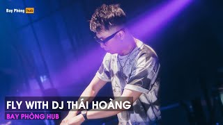 NONSTOP BAY PHÒNG 2024  FLY WITH DJ THÁI HOÀNG  FULL SET NHẠC CỔ ĐÁNH ĐỔ DÂN CHƠI [upl. by Kendre318]