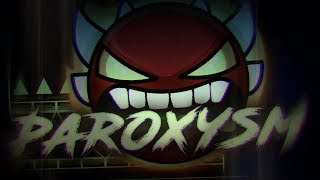 Geometry Dash  PAROXYSM By Lemons WORST DEMON EVER EXTREME DEMON [upl. by Gney]