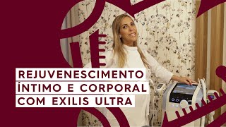 Rejuvenescimento íntimo e corporal com Exilis Ultra [upl. by Hutchison109]