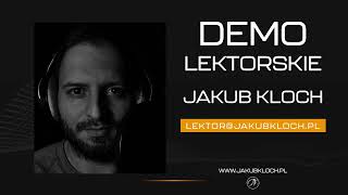 DEMO LEKTORSKIE  Jakub Kloch  Męski wiarygodny głos [upl. by Hannon]