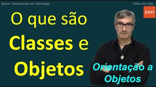 O que são Classes e Objetos  Minicurso de Orientação a Objetos [upl. by Hallee]