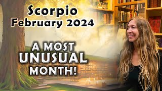 Scorpio February 2024 A MOST UNUSUAL MONTH Astrology Horoscope Forecast [upl. by Felisha]