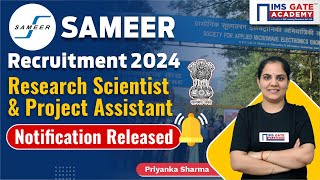 SAMEER Recruitment 2024  Research Scientist amp Project Assistant  Complete Details Priyanka Sharma [upl. by Notgnimer]