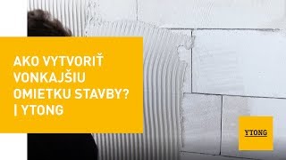 Ako vytvoriť vonkajšiu omietku stavby  Ytong [upl. by Frager123]