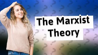 What is the Marxist theory [upl. by Earissed]