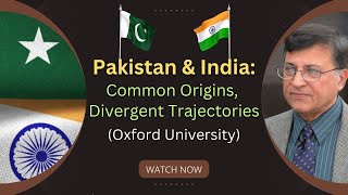 Pakistan amp India Common Origins Divergent Trajectories  Oxford University [upl. by Jadda333]