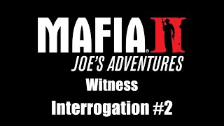 Mafia II Joes Adventures  Witness  Interrogation 2 [upl. by Eenaj]