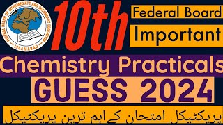 Class 10th Chemistry Practical Important Guess 2024  Important Practicals Fbise Exams 2024 [upl. by Geer227]