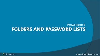 Passwordstate 8 Folders and Password Lists Explained [upl. by Delaney914]