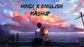 Hindi English Mashup Songs Hindi English Mix Songs Best Mashup Songs Hindi x English [upl. by Adnema437]