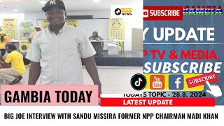 BIG JOE INTERVIEW WITH SANDU MISSIRA FORMER NPP CHAIRMAN MADI KHAN [upl. by Penny]