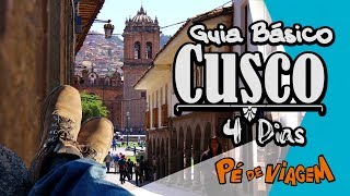 Guia Básico Cusco  4 Dias  Pé de Viagem [upl. by Wivestad98]