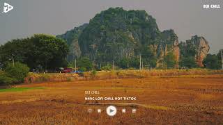 Nhạc Chill Tiktok  Tổng Hợp Những Bài Hát Tiktok quotNghe Là Nghiệnquot  Nhạc Lofi Chill Buồn 2024 [upl. by Aelyak293]