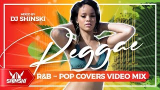 Best Reggae RampB Pop Covers Lovers Rock Mix Rihanna Usher Beyonce Ed Sheeran Jah Cure Bruno Ma [upl. by Aihsoem]