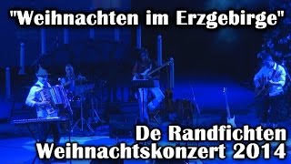 quotWeihnachten im Erzgebirgequot  De Randfichten  Weihnachtskonzert in Aue [upl. by Letizia]