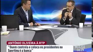 António Oliveira «Quem controla os presidentes do Sporting é a banca» RTP  03022013 [upl. by Otis495]