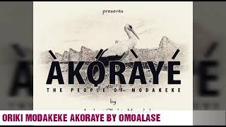 ORIKI MODAKEKE AKORAYE BY OLUYEMI OMOALASE 08064025704 [upl. by Reniti]