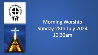 Morning Worship 28th July 2024 [upl. by Hebe]