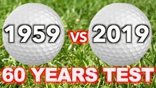 1959 GOLF BALLS VS 2019 GOLF BALL  60 YEARS GOLF TEST [upl. by Naehgem]