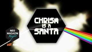 Chrism Is A Santa Directors Cut  NEO MAGAZIN ROYALE mit Jan Böhmermann  ZDFneo [upl. by Lalage222]