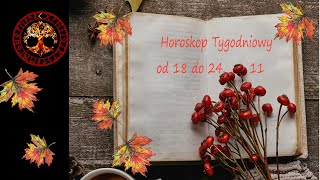 HOROSKOP TYGODNIOWY OD 18 DO 24 LISTOPADA 2024 [upl. by Nabi]