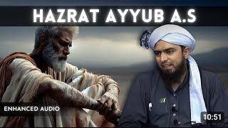 Story of Hazrat Ayyub A S Prophet Job and his Trials Engineer Muhammad Ali Mirza [upl. by Ahsilak52]