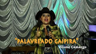 quotPalavreado caipiraquot com Eliane Camargo [upl. by Jermaine901]