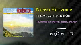 NUEVO HORIZONTE 「Adventista」 18 DE MAYO 2024  AUDIO [upl. by Bilicki142]