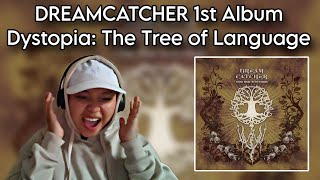 DREAMCATCHER 1st Album Dystopia The Tree of Language Full Album REACTION  Fourcwcw [upl. by Cornell]