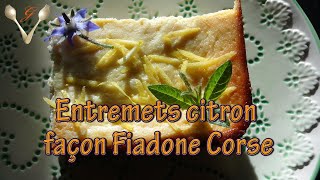 Entremet citron façon Fiadone Corse [upl. by Nooj506]