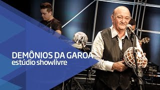 Demônios da Garoa  Prova de CarinhoIracema Ao Vivo no Estúdio Showlivre [upl. by Larsen352]