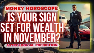 These ZODIAC Signs Will Attract WEALTH Like a MAGNET in NOVEMBER – SEE if Your Sign Made the LIST [upl. by Nicholson]