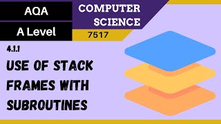 10 AQA A Level 7517 SLR2  411 Use of stack frames with subroutines [upl. by Nelrah32]