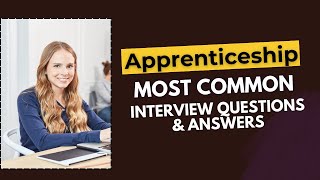 Apprenticeship Interview Questions and Answers for 2024 [upl. by Odawa]