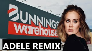 bunnings warehouse  ADELE REMIX [upl. by Mandell]