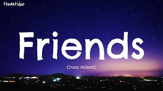 Chase Atlantic  Friends Lyrics [upl. by Marrin257]