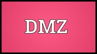 DMZ Meaning [upl. by Wilen]