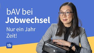 bAV bei Jobwechsel  Was passiert mit meiner Betriebsrente 2023 [upl. by Nonnarb]